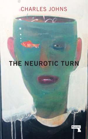 The Neurotic Turn de Charles Johns