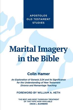 Marital Imagery in the Bible de Colin Hamer