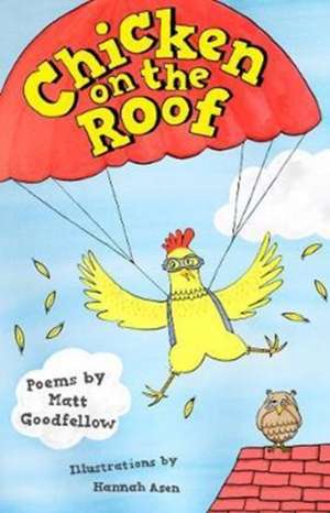 Chicken on the Roof de Matt Goodfellow