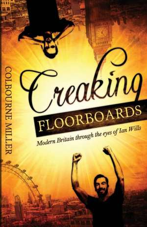 Creaking Floorboards de Colbourne Miller