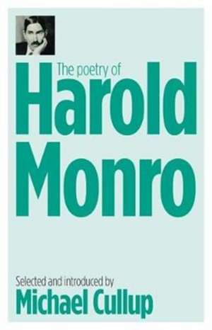 Cullup, M: The Poetry of Harold Monro de Michael Cullup