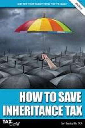 How to Save Inheritance Tax 2022/23 de Carl Bayley