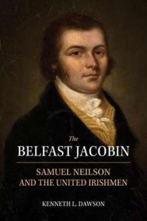 The Belfast Jacobin de Kenneth L Dawson