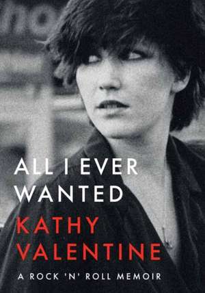 All I Ever Wanted de Kathy Valentine