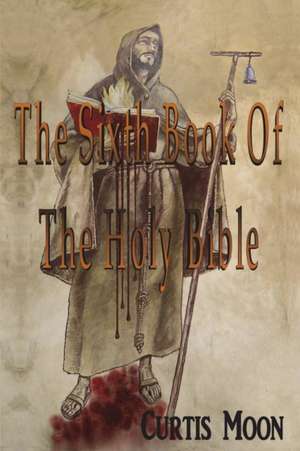 The Sixth Book of the Holy Bible: Murder on the Mississippi de Curtis Moon