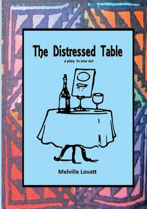 The Distressed Table de Melville Lovatt