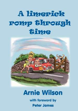 A Limerick Romp Through Time de Arnie Wilson