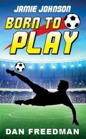 Jamie Johnson: Born to Play de Dan Freedman