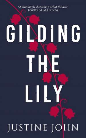 Gilding The Lily de Justine John