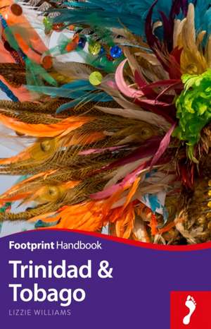 Footprint Handbook Trinidad and Tobago de Lizzie Williams