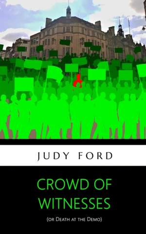 Crowd of Witnesses: Death at the Demo de Judy M. Ford