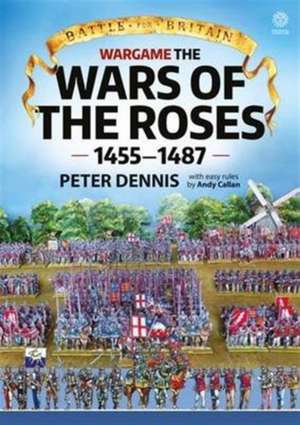 Wargame the War of the Roses 1455-1487 de Peter Dennis