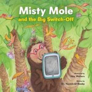 Misty Mole and the Big Switch-Off de Yasmin El-Rouby