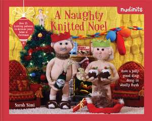 Nudinits: A Naughty Knitted Noel de Sarah Simi