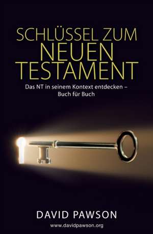 Pawson, D: SCHLÜSSEL ZUM NEUEN TESTAMENT