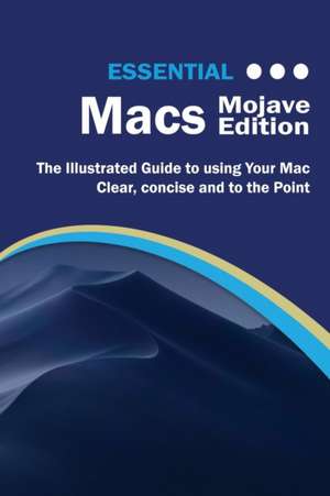 Essential Macs Mojave Edition de Kevin Wilson