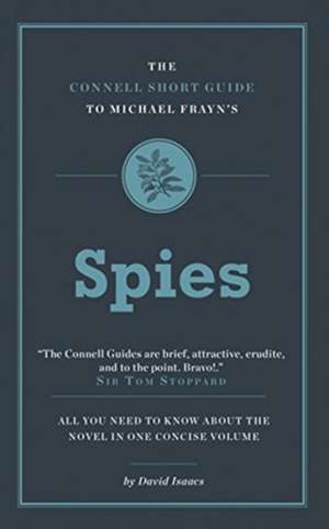 Connell Short Guide To Michael Frayn's Spies de David Isaacs