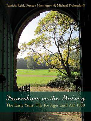 Faversham in the Making de Patricia Reid