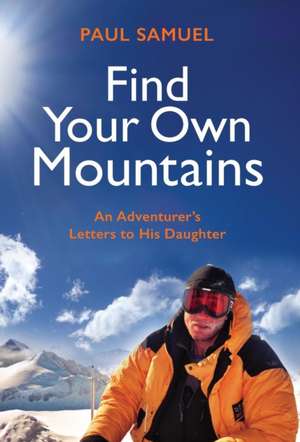 Find Your Own Mountains de Paul Samuel