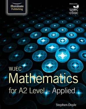 Doyle, S: WJEC Mathematics for A2 Level: Applied de Stephen Doyle