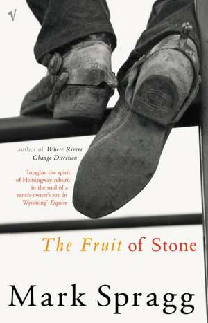 The Fruit Of Stone de Mark Spragg