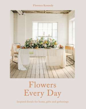 Flowers Every Day de Florence Kennedy