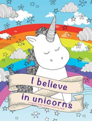 I Believe In Unicorns de Christina Rose