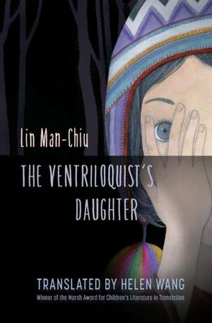 The Ventriloquist's Daughter de Man-Chiu Lin