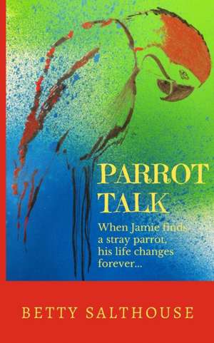 Parrot Talk de Betty Salthouse