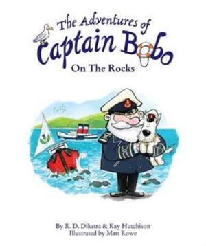 The Adventures of Captain Bobo : On the Rocks de R. D. Dikstra