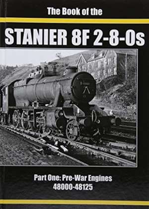 THE BOOK OF THE STANIER 8F 2-8-0s de Ian Sixsmith