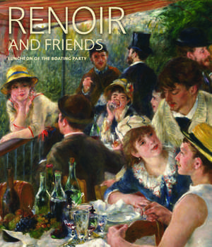 Renoir and Friends: Luncheon of the Boating Party de Eliza E. Rathbone