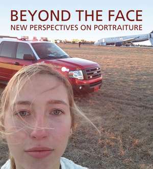 Beyond the Face: New Perspectives in Portraiture de Wendy Wick Reaves