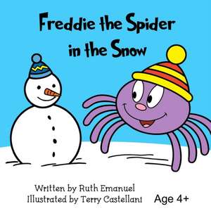 Freddie the Spider in the Snow de Ruth Emanuel