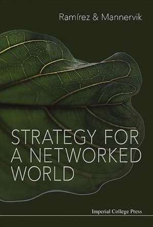 STRATEGY FOR A NETWORKED WORLD de Rafael Ramirez & Ulf Mannervik