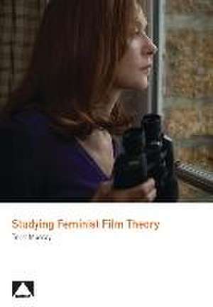 Studying Feminist Film Theory de Terri Murray