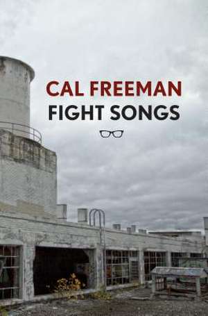 Fight Songs de Cal Freeman