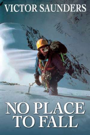 No Place to Fall de Victor Saunders