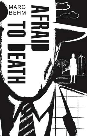 Afraid to Death de Marc Behm