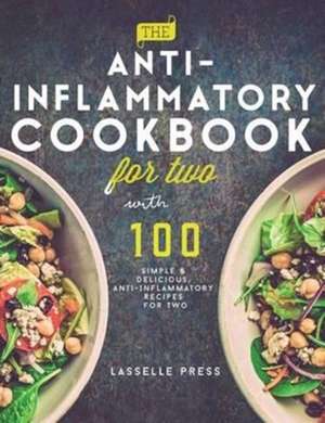 Anti-Inflammatory Cookbook for Two de Lasselle Press