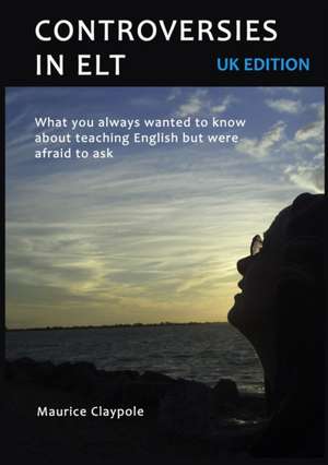 Controversies in ELT de Maurice Claypole