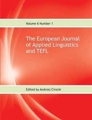 The European Journal of Applied Linguistics and TEFL Volume 6 Number 1 de Andrzej Cirocki