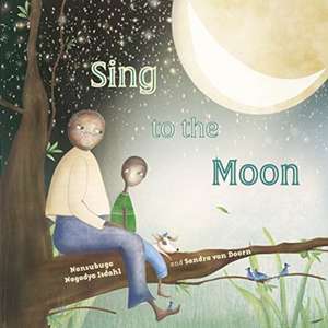 Sing to the Moon de Nansubuga Nagadya Isdahl