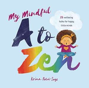 My Mindful A to Zen de Krina Patel-Sage