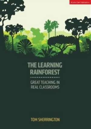 The Learning Rainforest de Tom Sherrington