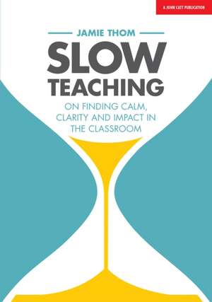 Slow Teaching de Jamie Thom