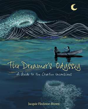 Dreamer's Odyssey de Jacquie Flecknoe-Brown