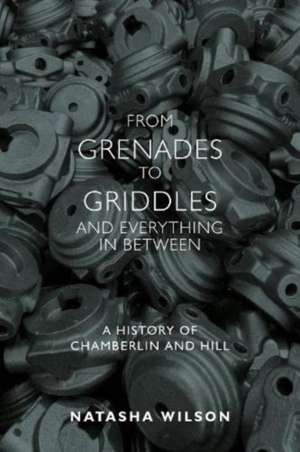 From Grenades to Griddles and Everything In Between de Natasha Wilson