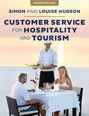 Customer Service in Tourism and Hospitality de Louise (freelance journalist specializing in sport and travel writing) Hudson