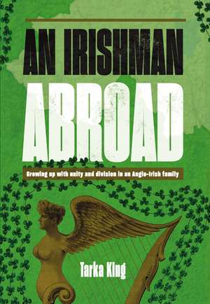 An Irishman Abroad de Tarka King